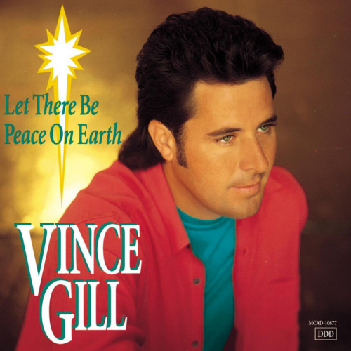 GILL, VINCE - LET THERE BE PEACE ON EARTHGILL, VINCE - LET THERE BE PEACE ON EARTH.jpg